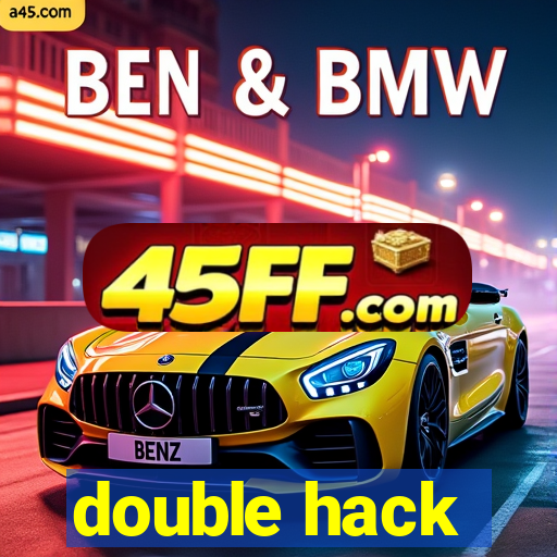 double hack